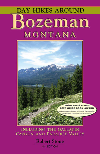 Day Hikes Around Bozeman, Montana book cover by Robert Stone