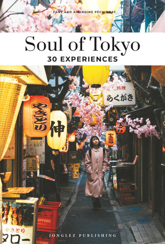Soul of Tokyo: Guía de las 30 mejores experiencias (Soul of) book cover by Fany Pechiodat, Amandine Pechiodat