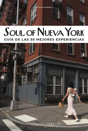 Soul of Nueva York (Spanish): Guía de las 30 Mejores Experiencias (Soul of) book cover by Tarajia Morrell