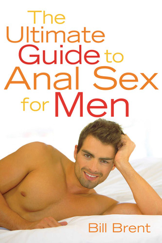 Ultimate Guide to Anal Sex for Men book cover by Bill Brent