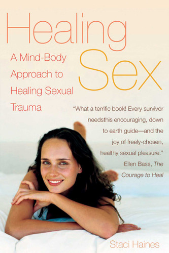 Healing Sex: A Mind-Body Approach to Healing Sexual Trauma book cover by Staci Haines