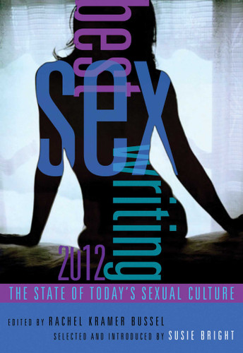 Best Sex Writing 2012: The State of Today's Sexual Culture book cover by Rachel Kramer Bussel