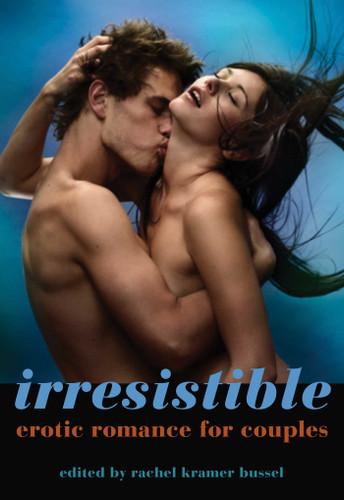 Irresistible: Erotic Romance for Couples book cover by 