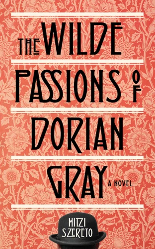 Wilde Passions of Dorian Gray: A Novel book cover by Mitzi Szereto