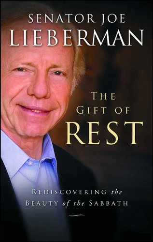 The Gift of Rest: Rediscovering the Beauty of the Sabbath book cover by Joseph I. Lieberman, David Klinghoffer