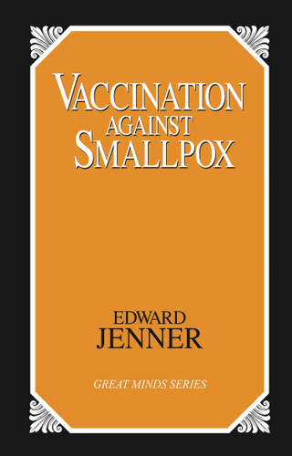 Vaccination Against Smallpox (Great Minds Series) book cover by Edward Jenner