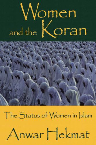 Women and the Koran: The Status of Women in Islam book cover by Anwar Hekmat