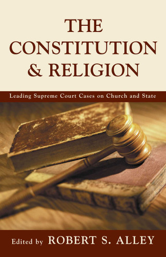 Constitution & Religion: Leading Supreme Court Cases on Church and State book cover by 