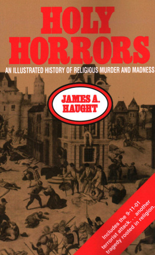 Holy Horrors: An Illustrated History of Religious Murder and Madness book cover by James A. Haught