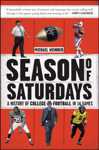Season of Saturdays: A History of College Football in 14 Games book cover by Michael Weinreb