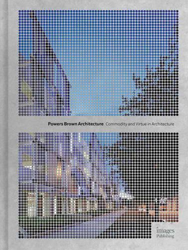 Powers Brown Architecture: Commodity and Virtue in Architecture book cover by Powers Brown Architecture