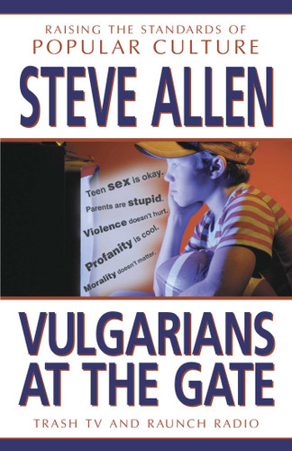 Vulgarians at the Gate: Trash TV and Raunch Radio : Raising Standards of Popular Culture book cover by Steve Allen