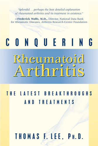 Conquering Rheumatoid Arthritis: The Latest Breakthroughs and Treatments book cover by Thomas F. Lee