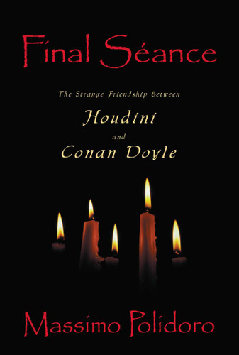 Final Séance: The Strange Friendship Between Houdini and Conan Doyle book cover by Massimo Polidoro
