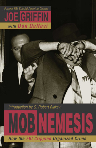 Mob Nemesis: How the FBI Crippled Organized Crime book cover by Joe Griffin