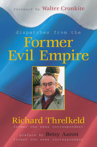 Dispatches from the Former Evil Empire book cover by Richard Threlkeld