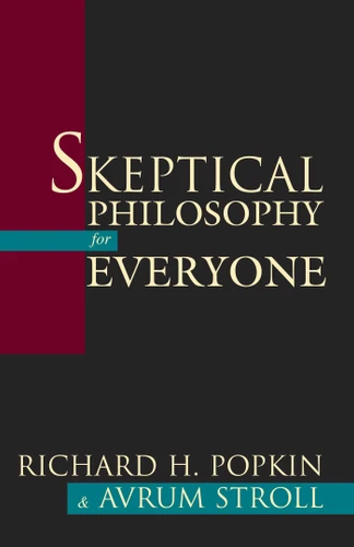 Skeptical Philosophy for Everyone book cover by Richard H. Popkin, Avrum Stroll
