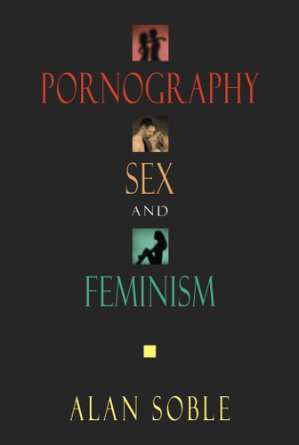 Pornography, Sex, and Feminism book cover by Alan Soble