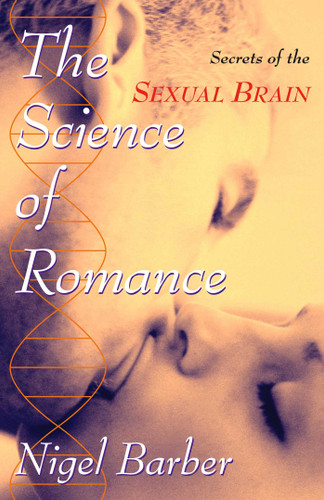 Science of Romance: Secrets of the Sexual Brain book cover by Nigel Barber