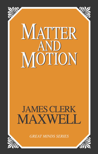 Matter and Motion (Great Minds Series) book cover by James Clerk Maxwell