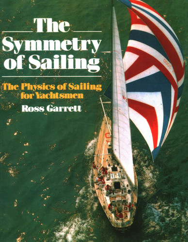 The Symmetry of Sailing: The Physics of Sailing for Yachtsman book cover by Ross Garrett