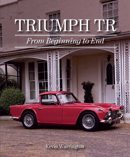 Triumph TR: From Beginning to End book cover by Kevin Warrington