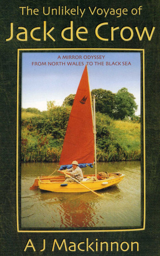 The Unlikely Voyage of Jack De Crow: A Mirror Odyssey from North Wales to the Black Sea book cover by A. J. Mackinnon
