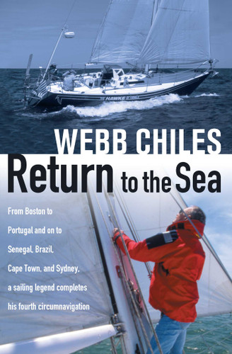 Return to the Sea: From Boston to Portugal and on to Senegal, Brazil, Cape Town, and Sydney, a Sailing Legend Completes his Fourth Circumnavigation book cover by Webb Chiles