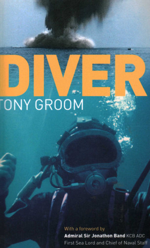Diver: A Royal Navy and Commercial Diver's Journey Through Life, and Around the World book cover by Tony Groom