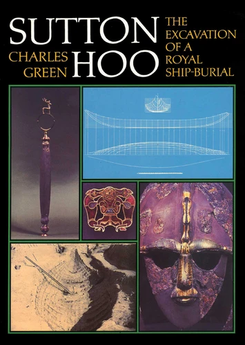 Sutton Hoo: The Excavation of a Royal Ship-Burial book cover by Charles Green