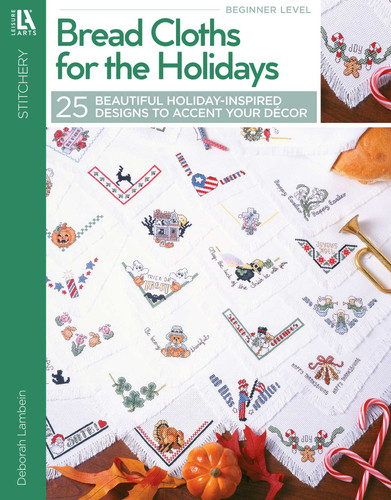 Bread Cloths for the Holidays: 25 Beautiful Holiday Inspired Towels to Accent Your Decor book cover by Deborah A. Lambein