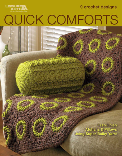 Quick Comforts Home Makeover: 9 Crochet Designs; Fast-Finish Afghans & Pillows Using Super-Bulky Yarn! book cover by Leisure Arts