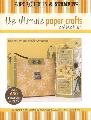 The Ultimate Paper Crafts Collection: Clever Cards and Paper Crafts for Every Occasion; Over 650 Projects & Ideas; A Treasury of Favorites Produced Exclusively for Leisure Arts book cover by Leisure Arts