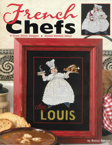 French Chefs—4 Cross Stitch Designs; Stylish Kitchen Decor: 4 Cross Stitch Designs; Stylish Kitchen Decor book cover by Becca Barton