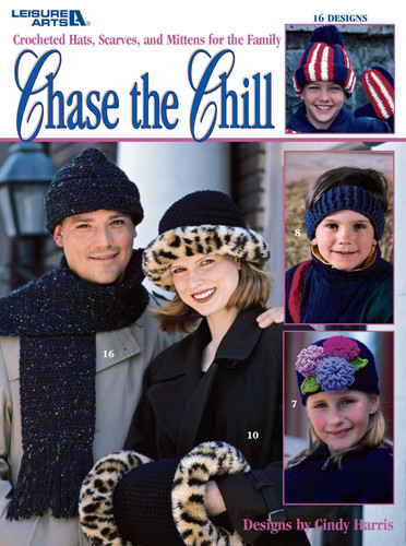 Chase the Chill—Crocheted Hats, Scarves, and Mittens for the Family; 16 Designs: Crocheted Hats, Scarves, and Mittens for the Family; 16 Designs book cover by Cindy Harris