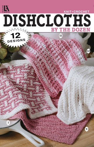 Dishcloths by the Dozen: Knit Crochet; 12 Designs book cover by Leisure Arts