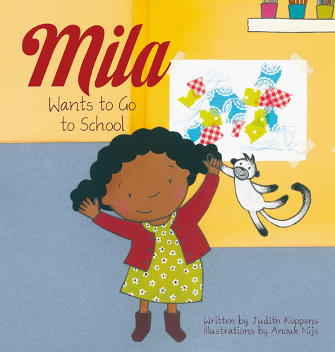 Mila Wants to Go to School (Mila) book cover by Judith Koppens