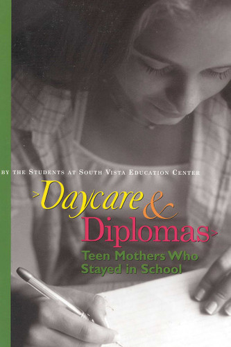 Daycare and Diplomas: Teen Mothers Who Stayed in School book cover by 