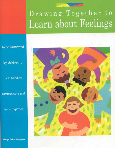 Drawing Together to Learn about Feelings book cover by Marge Eaton Heegaard