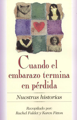 Cuando el embarazo termina en perdida: Nuestras Historias book cover by Rachel Faldet, Karen Fitton