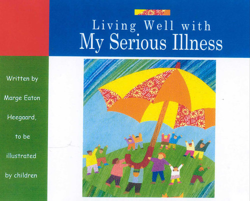 Living Well with My Serious Illness book cover by Marge Eaton Heegaard
