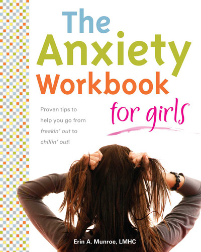 The Anxiety Workbook for Girls book cover by Erin A. Munroe