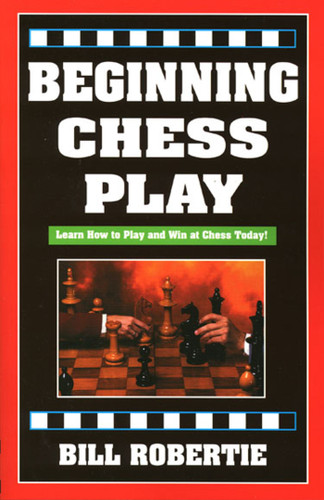 Beginning Chess Play, 2nd Edition book cover by Bill Robertie