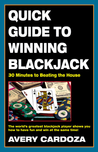 Quick Guide to Winning Blackjack, 2nd Edition: 30 Minutes to Beating the House book cover by Avery Cardoza