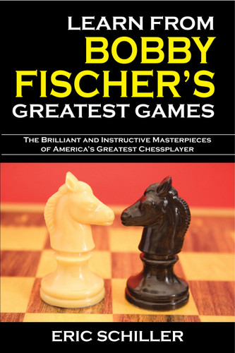Learn from Bobby Fischer's Greatest Games book cover by Eric Schiller