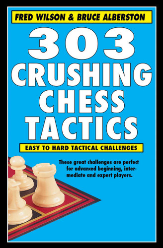 303 Crushing Chess Tactics book cover by Fred Wilson, Bruce Alberston