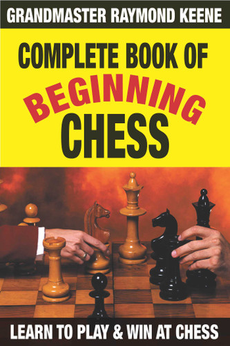 Complete Book of Beginning Chess: 10 Easy Lessons to Winning book cover by Raymond Keene