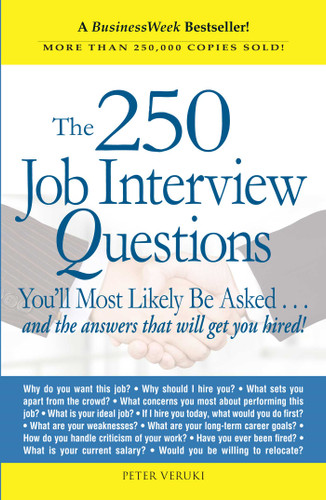 The 250 Job Interview Questions: You'll Most Likely Be Asked...and the Answers That Will Get You Hired! book cover by Peter Veruki