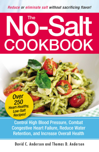 The No-Salt Cookbook: Reduce or Eliminate Salt Without Sacrificing Flavor book cover by David C Anderson, Thomas D. Anderson