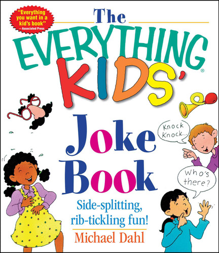 The Everything Kids' Joke Book: Side-Splitting, Rib-Tickling Fun (Everything® Kids Series) book cover by Michael Dahl